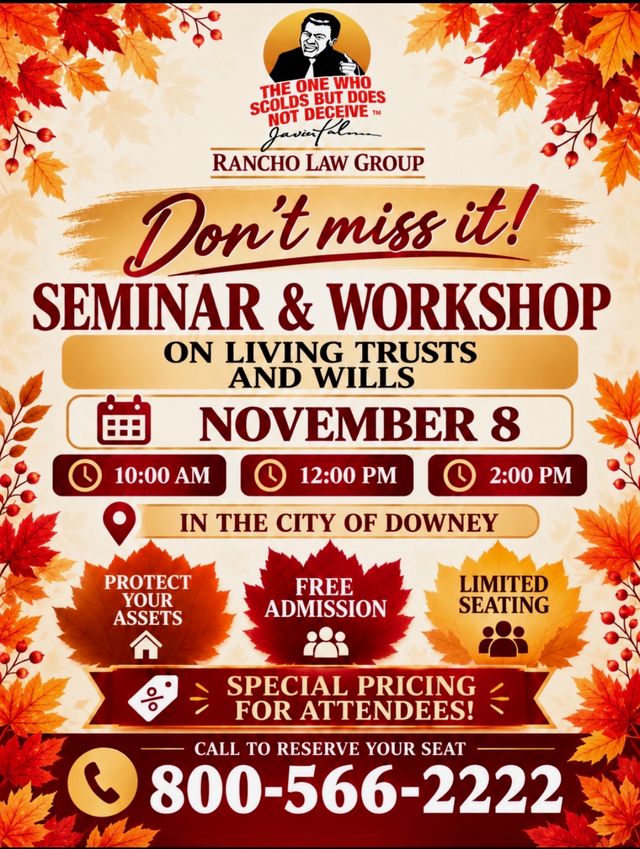 Autumn flyer: Rancho Law Group, seminar and workshop on living trusts and wills, November 8, 10:00 AM, 12:00 PM and 2:00 PM, in the city of Downey, free admission, limited seating, special pricing for attendees, call 800-566-2222